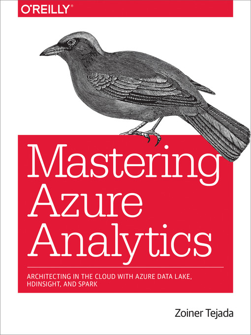 Title details for Mastering Azure Analytics by Zoiner Tejada - Available